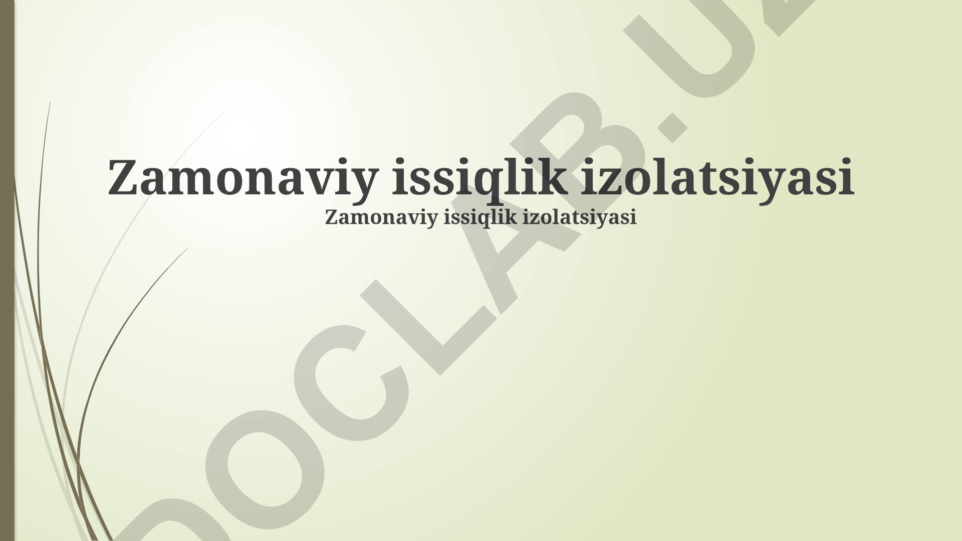 Zamonaviy issiqlik izolatsiyasi usullari va materiallari