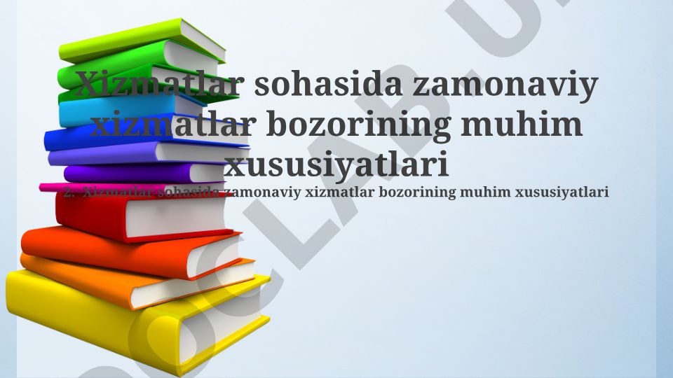 Xizmatlar sohasida zamonaviy xizmatlar bozorining muhim xususiyatlari