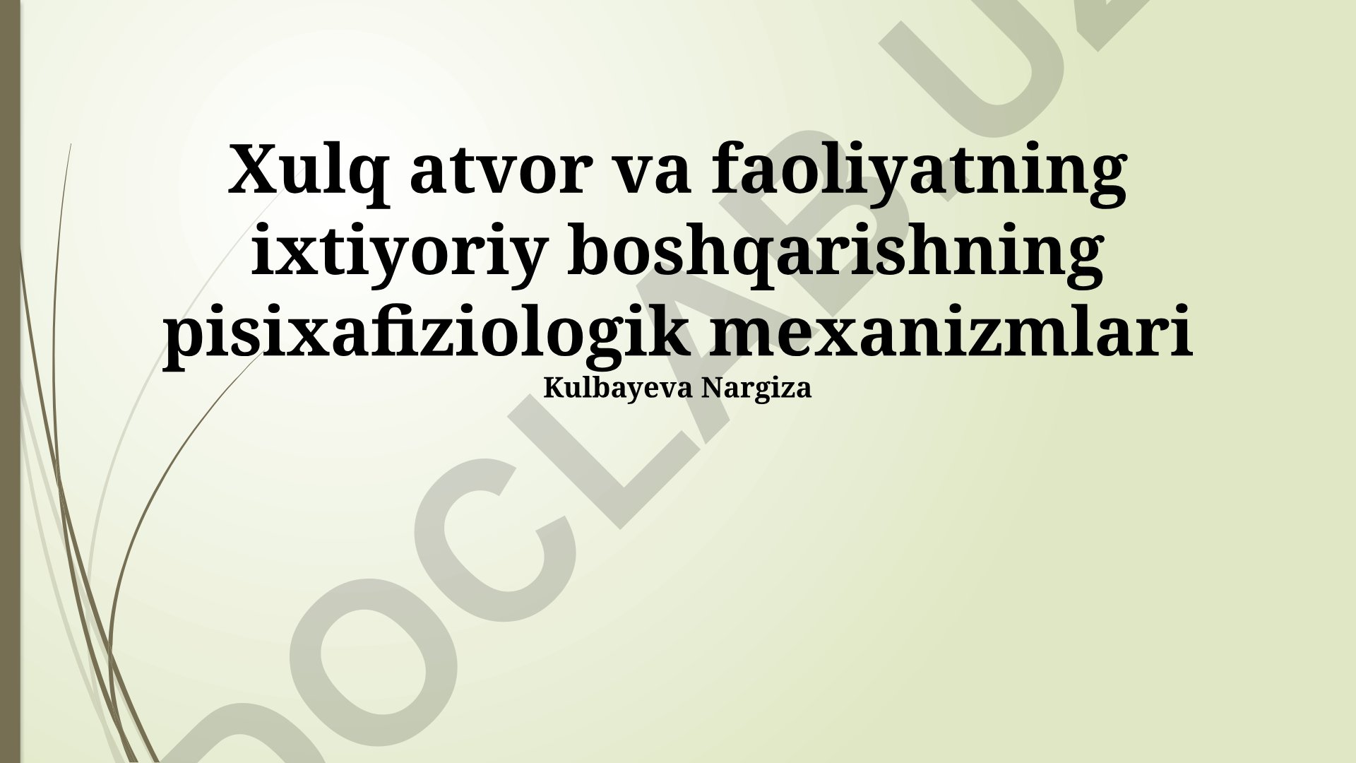 Xulq atvor va faoliyatning ixtiyoriy boshqarishning psixofiziologik mexanizmlari