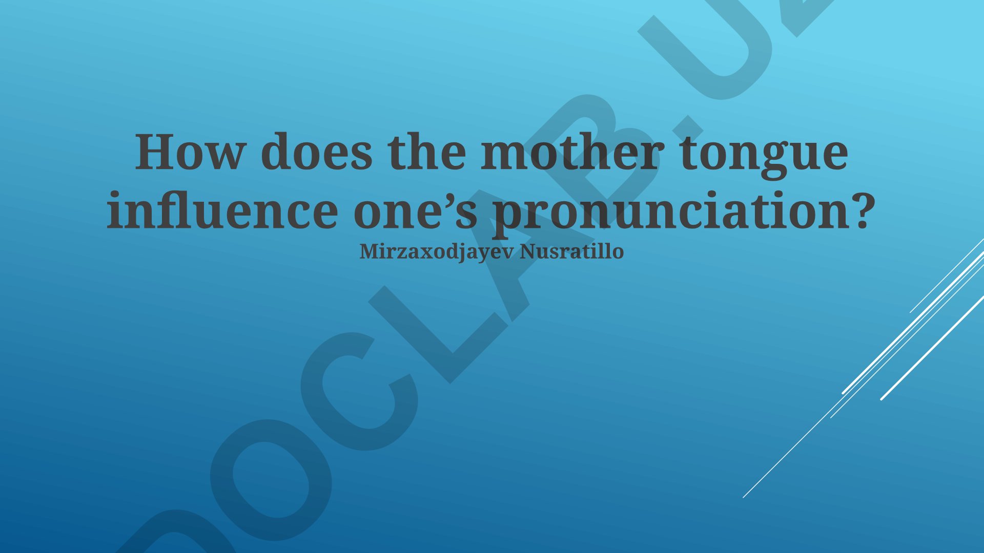 How does the mother tongue influence one's pronunciation