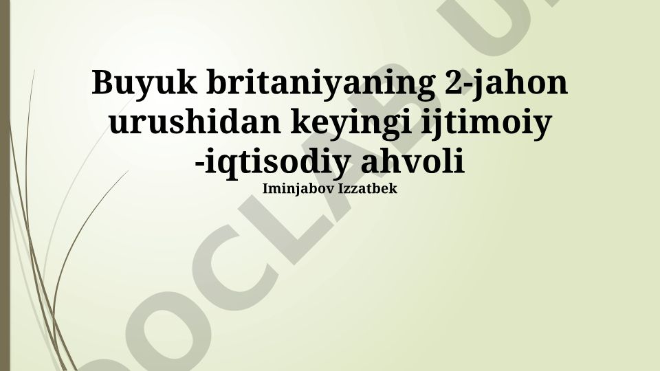 Ikkinchi jahon urushidan keyin Buyuk Britaniyaning ijtimoiy-iqtisodiy ahvoli