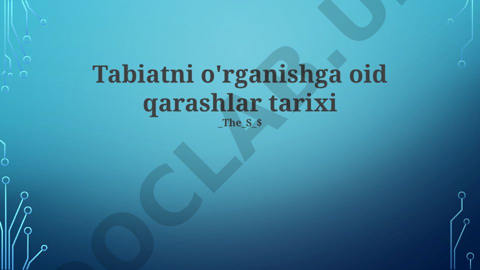 Tabiatni o'rganishga oid qarashlar tarixi