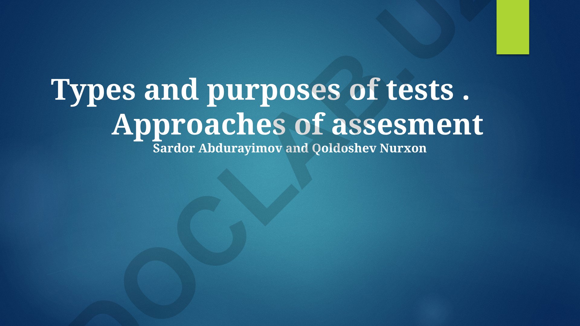 Types and purposes of tests. Approaches of assessment