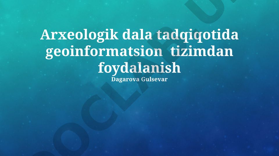 Arxeologik dala tadqiqotida geoinformatsion tizimdan foydalanish