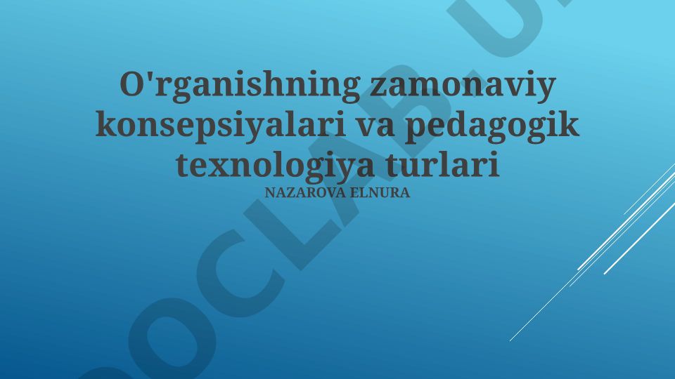 O'rganishning zamonaviy konsepsiyalari va pedagogik texnologiya turlari