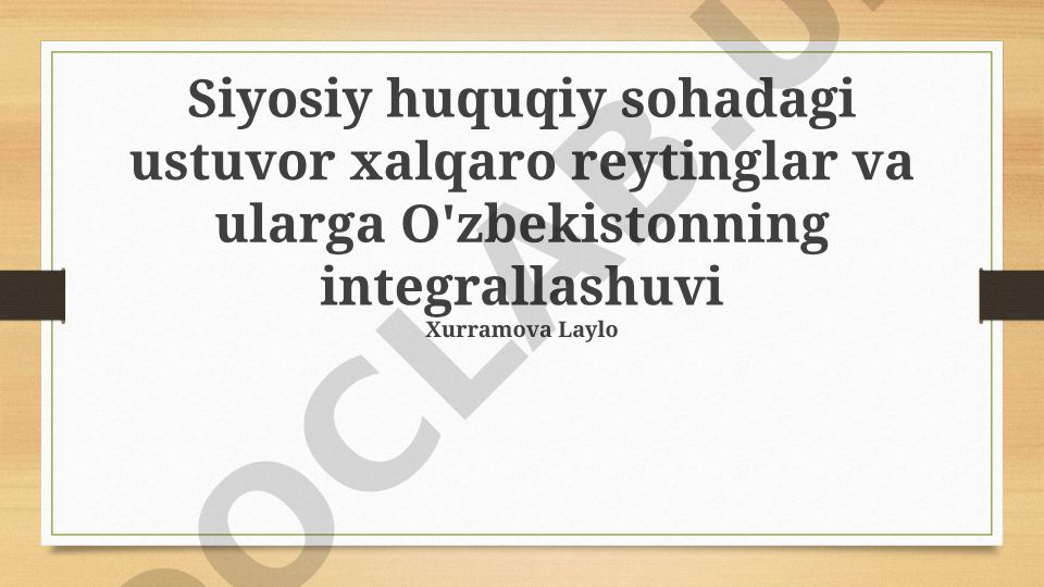Siyosiy huquqiy sohadagi ustuvor xalqaro reytinglar va O'zbekistonning integrallashuvi