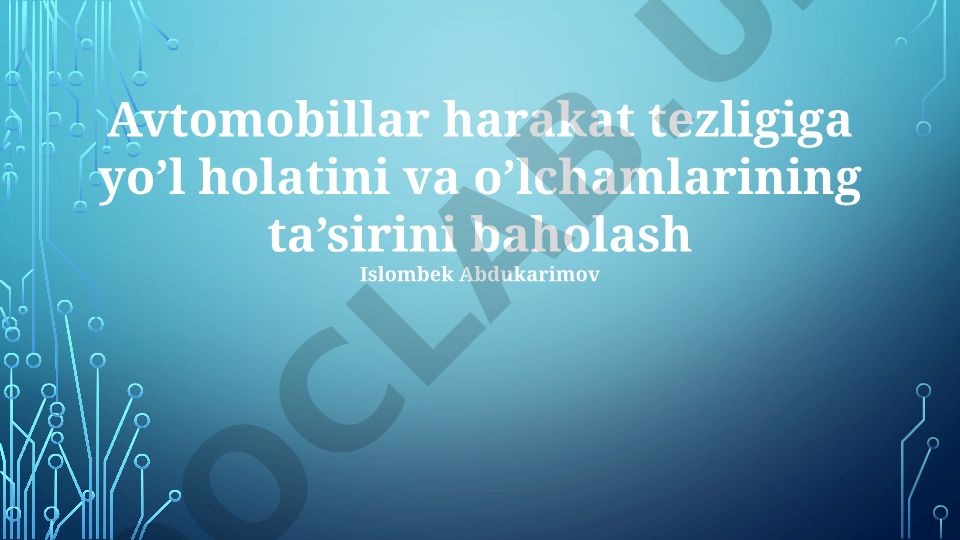 Avtomobillar harakat tezligiga yo'l holati va o'lchamlarining ta'siri