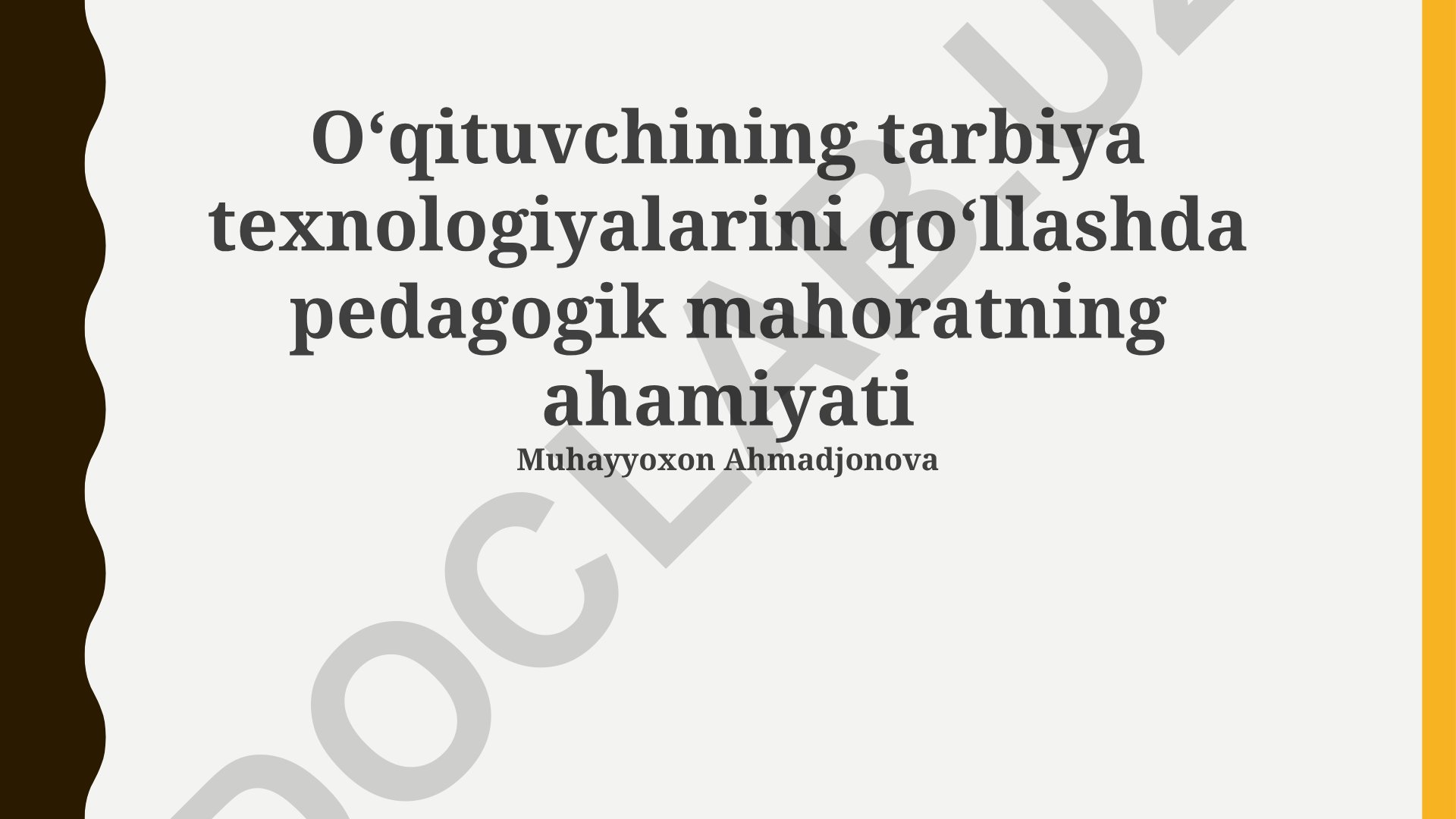 Oʻqituvchining tarbiya texnologiyalarini qoʻllashda pedagogik mahoratning ahamiyati