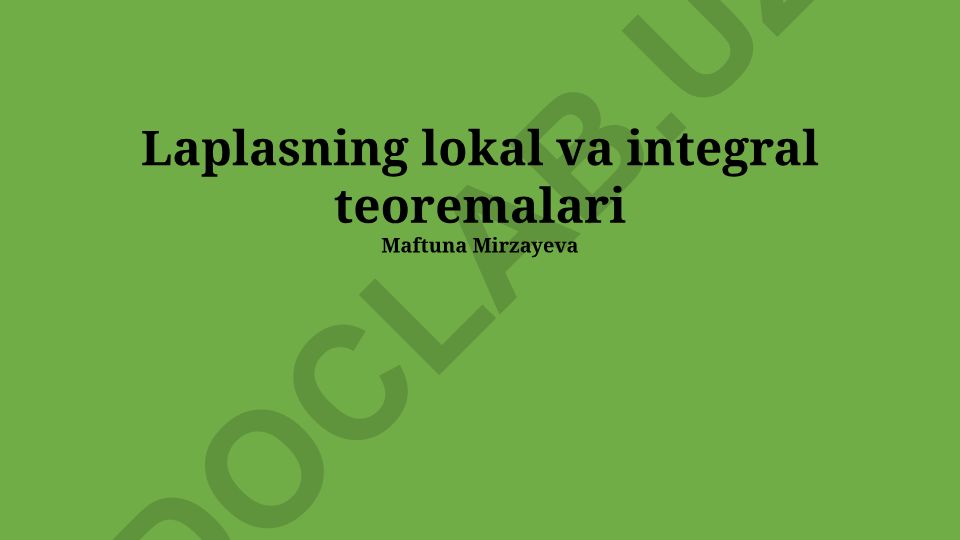 Laplasning lokal va integral teoremalari