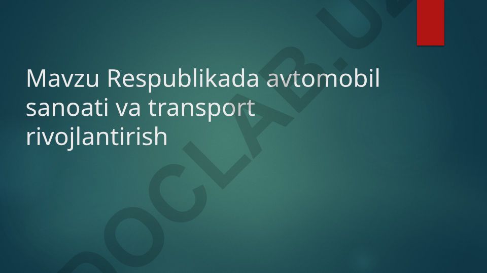 Respublikada avtomobil sanoati va transport rivojlantirish