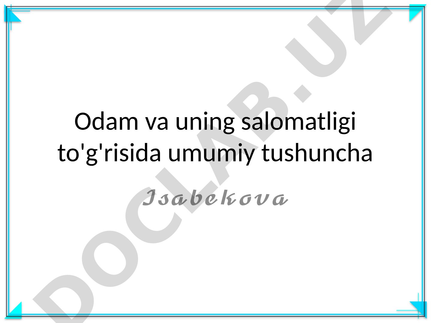 Odam va uning salomatligi to'g'risida umumiy tushuncha