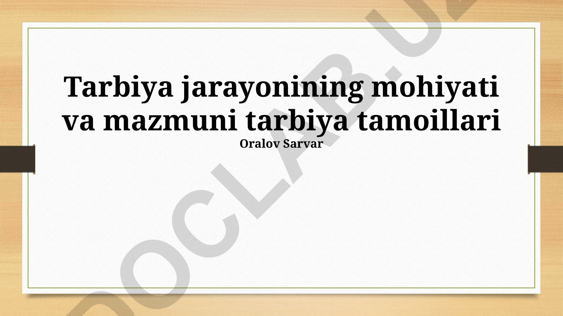 Tarbiya jarayonining mohiyati, mazmuni va tarbiya tamoyillari