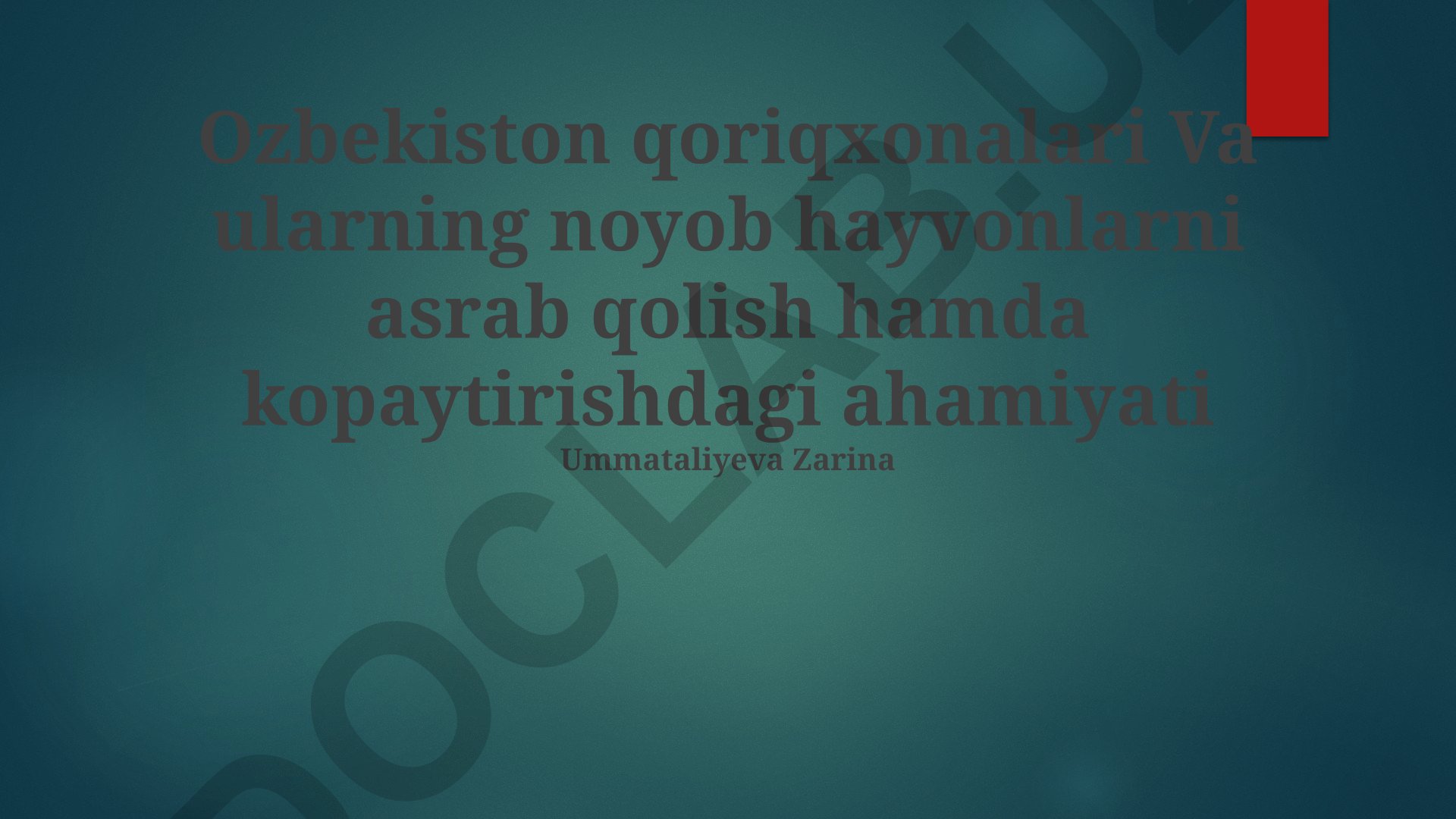 O'zbekiston qo'riqxonalari va noyob hayvonlarni asrab qolish