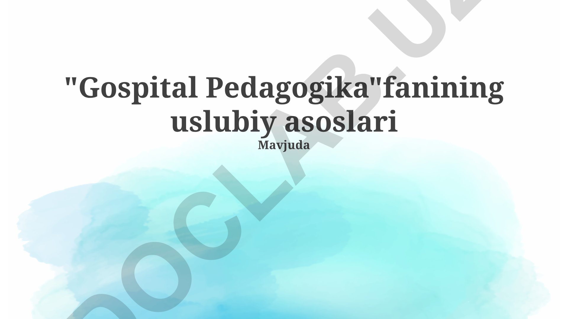 Gospital pedagogika fanining uslubiy asoslari