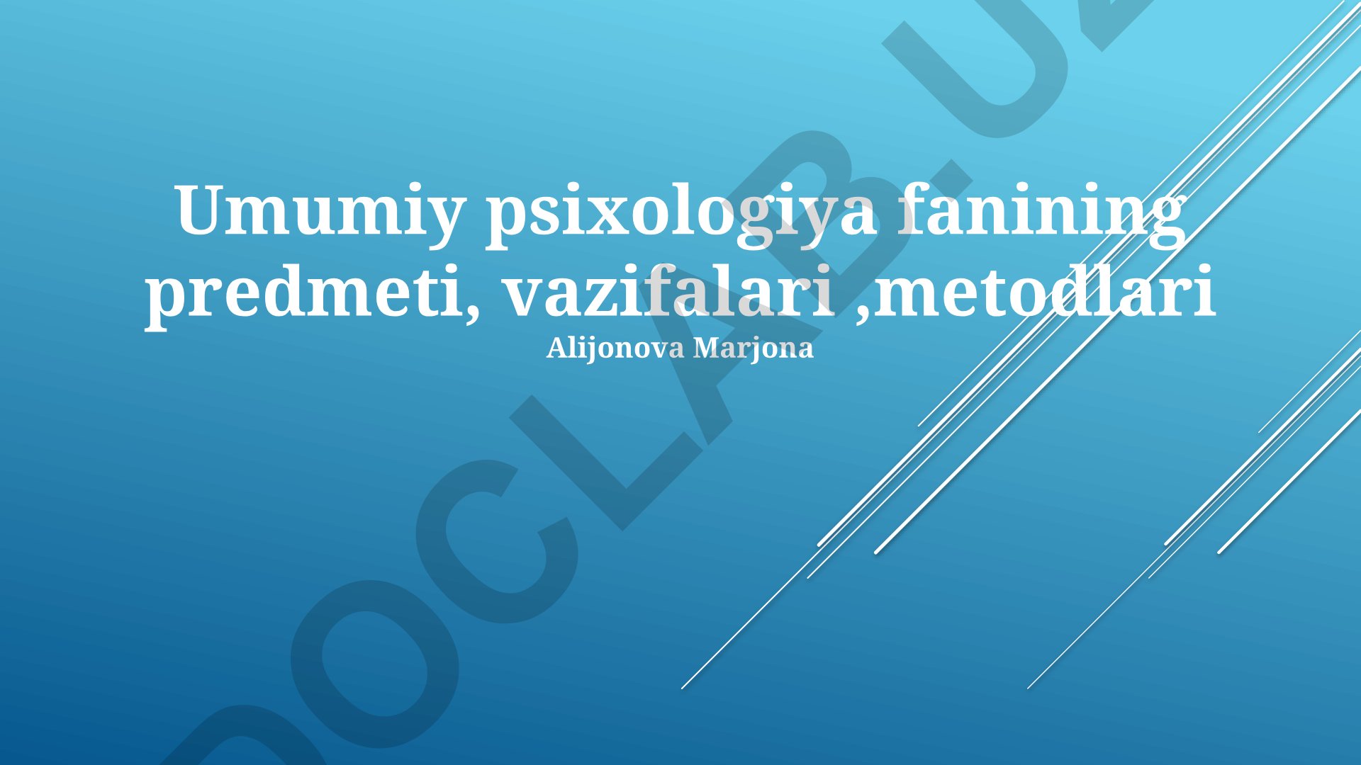 Umumiy psixologiyaning predmeti, vazifalari va metodlari