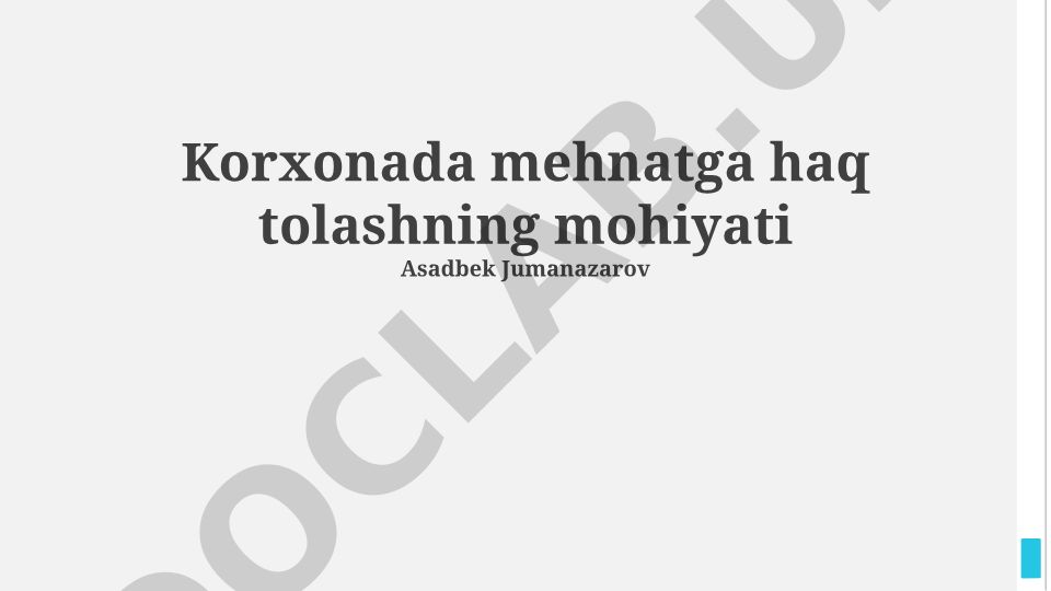 Korxonada mehnatga haq tolashning mohiyati