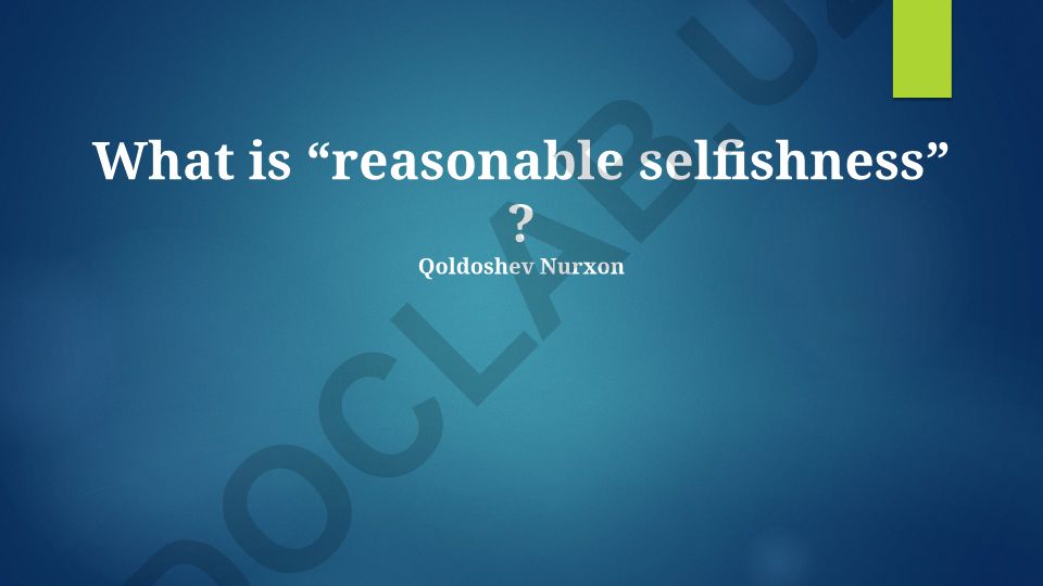 What is reasonable selfishness