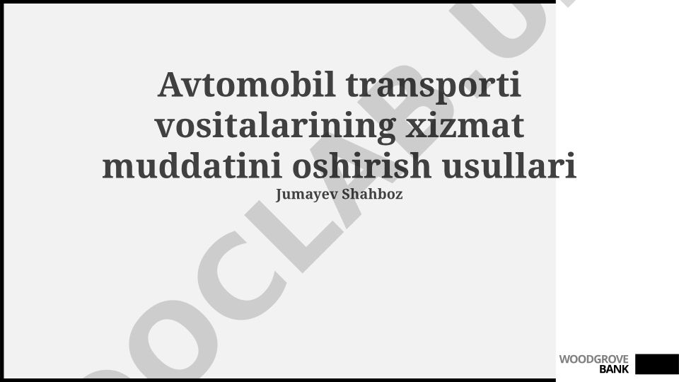 Avtomobil transporti vositalarining xizmat muddatini oshirish usullari