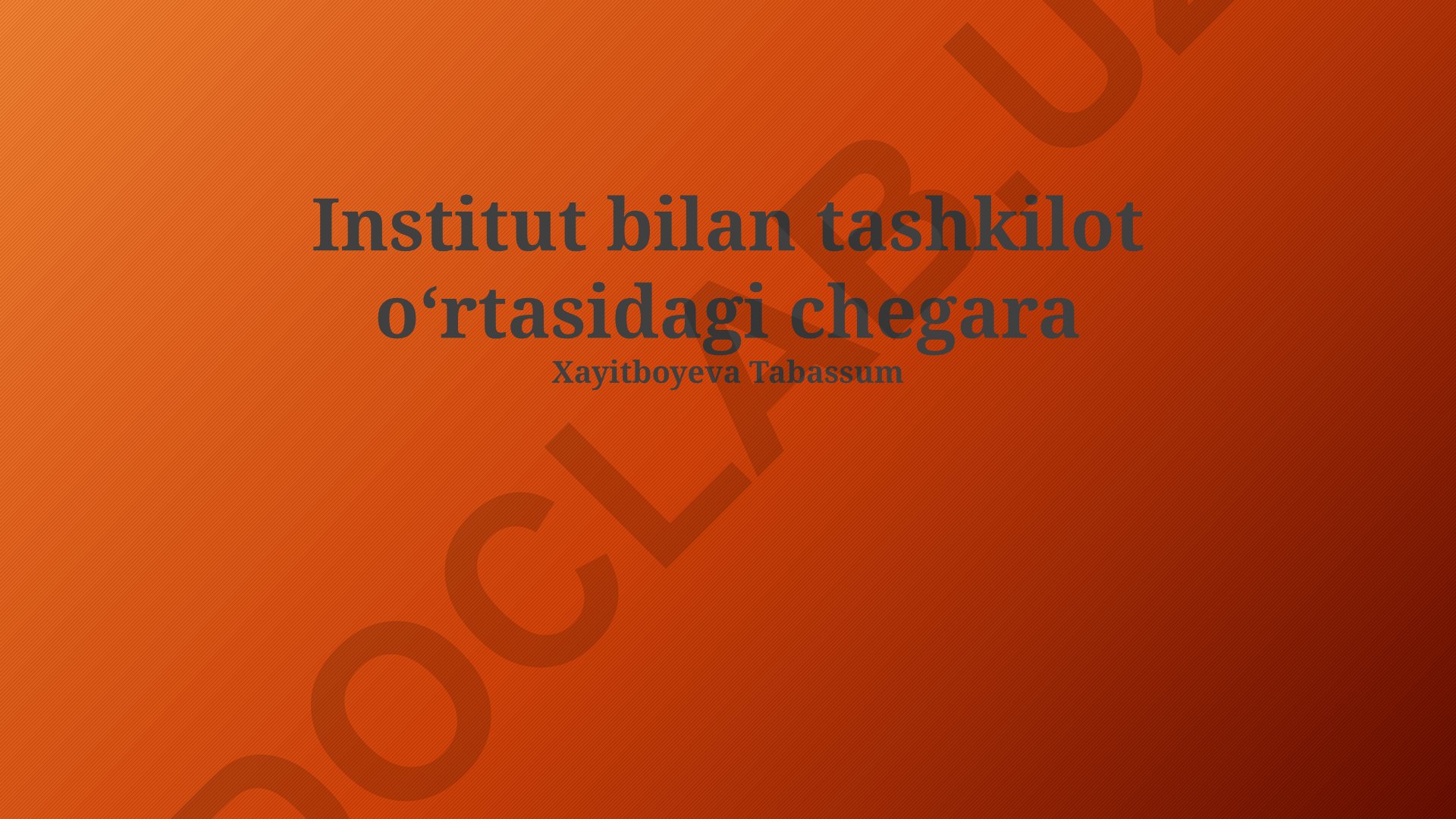 Institut va tashkilot o'rtasidagi farqlar va chegaralar
