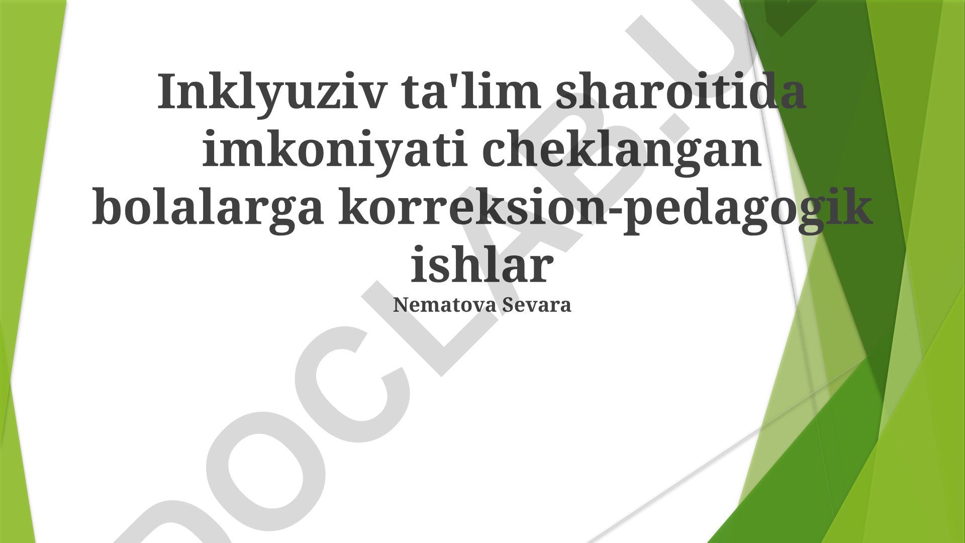 Inklyuziv ta'lim sharoitida imkoniyati cheklangan bolalarga korreksion-pedagogik ishlar