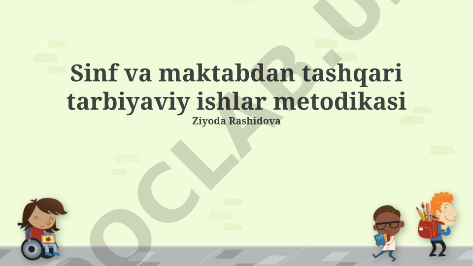 Sinf va maktabdan tashqari tarbiyaviy ishlar metodikasi