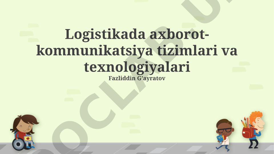 Logistikada axborot-kommunikatsiya tizimlari va texnologiyalari