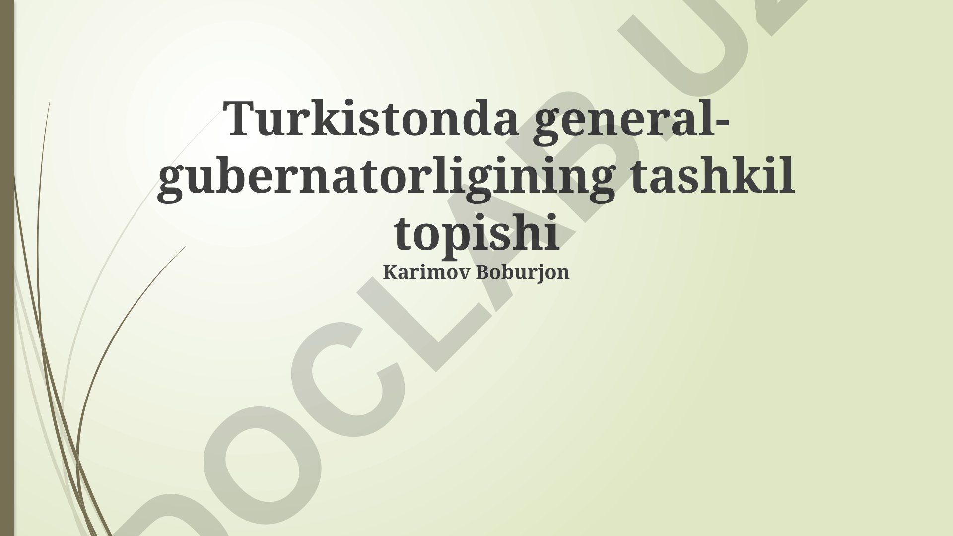 Turkiston General-gubernatorligining tashkil topishi va ma'muriy tuzilishi