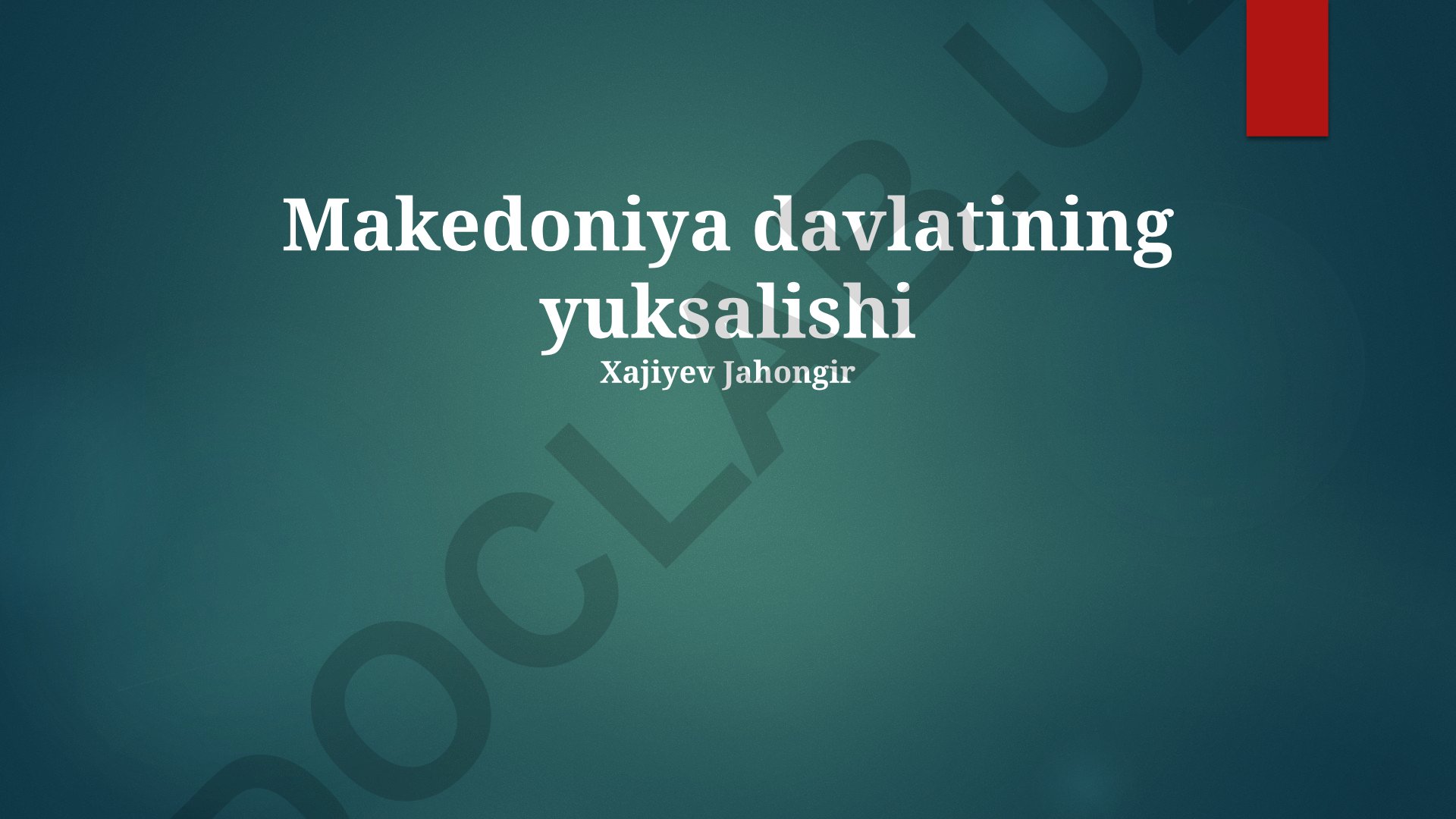 Makedoniya davlatining yuksalishi va tarixiy rivojlanishi