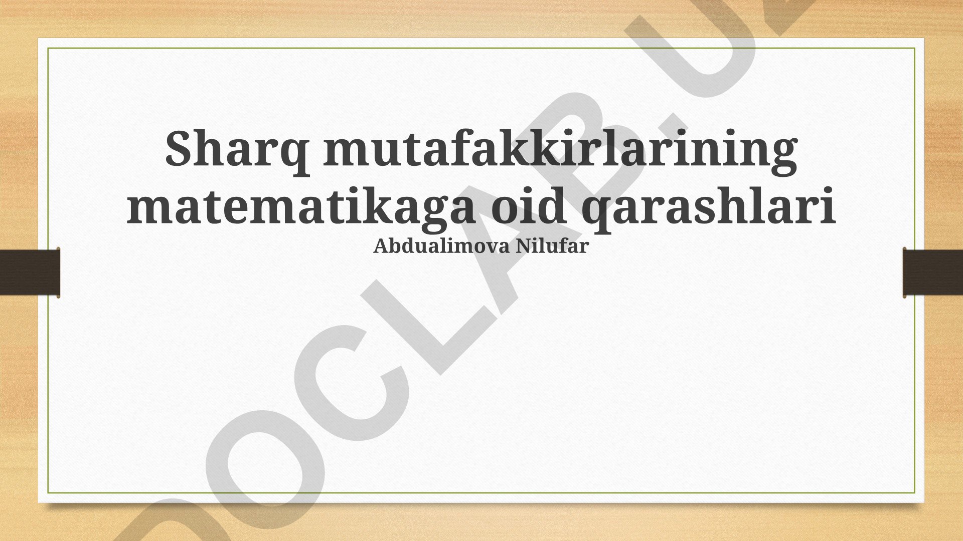Sharq mutafakkirlarining matematikaga oid qarashlari