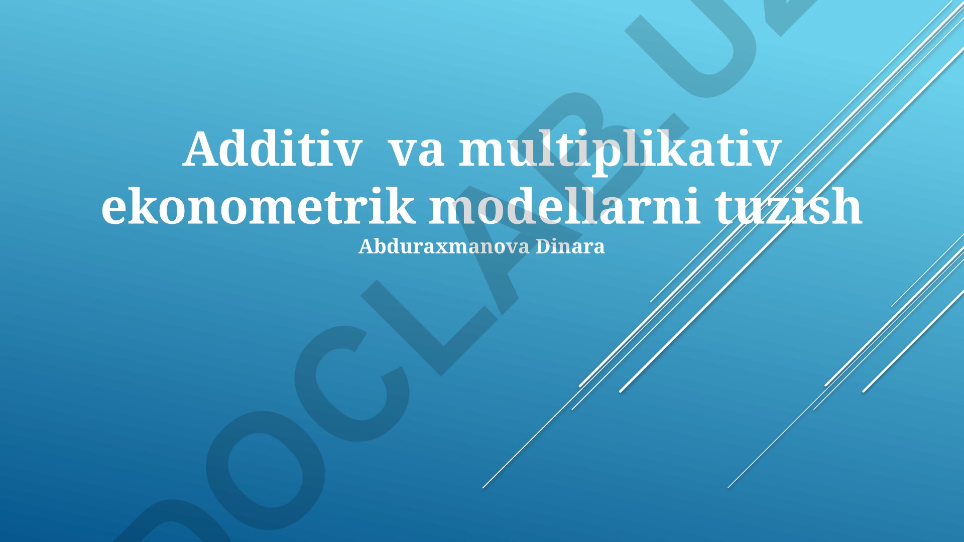 Additiv va multiplikativ ekonometrik modellarni tuzish