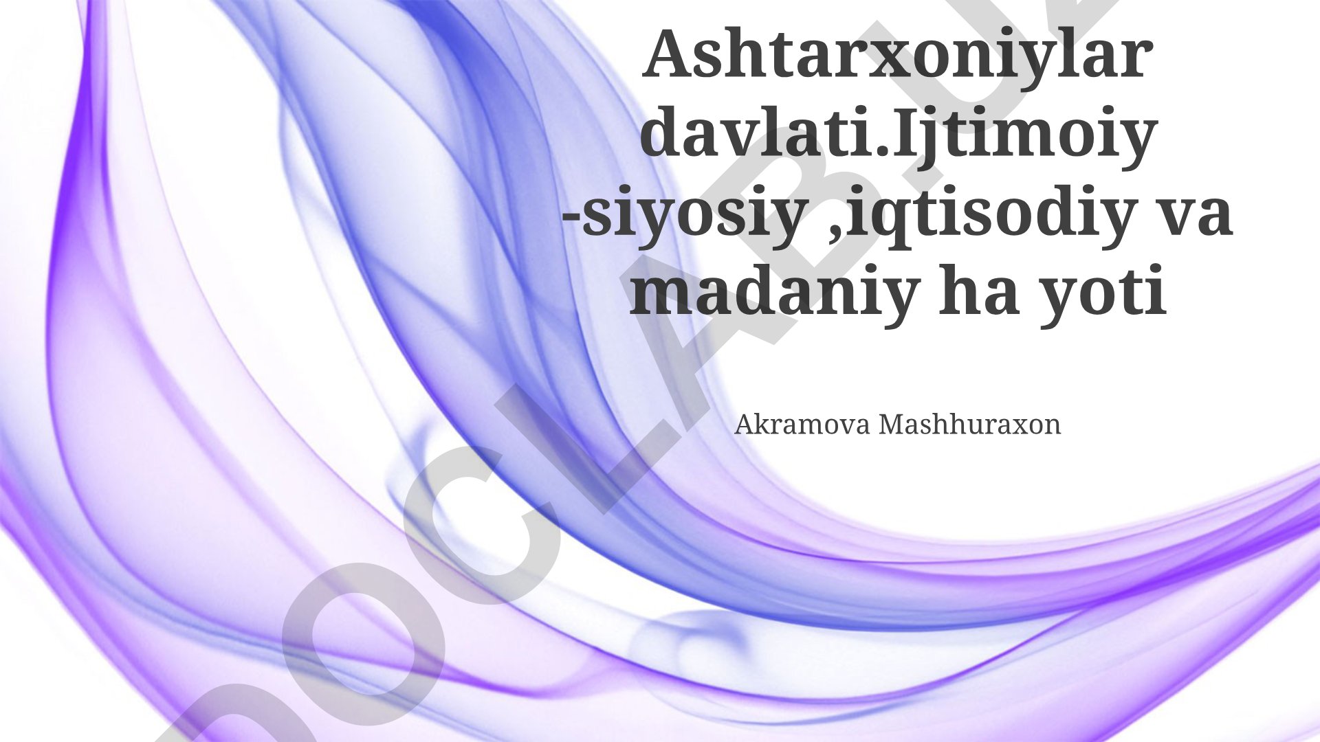 Ashtarxoniylar davlati: Siyosiy-ijtimoiy tuzum, iqtisodiy hayot va madaniy meros