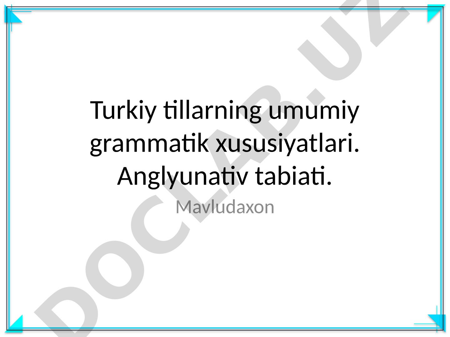 Turkiy tillarning umumiy grammatik xususiyatlari