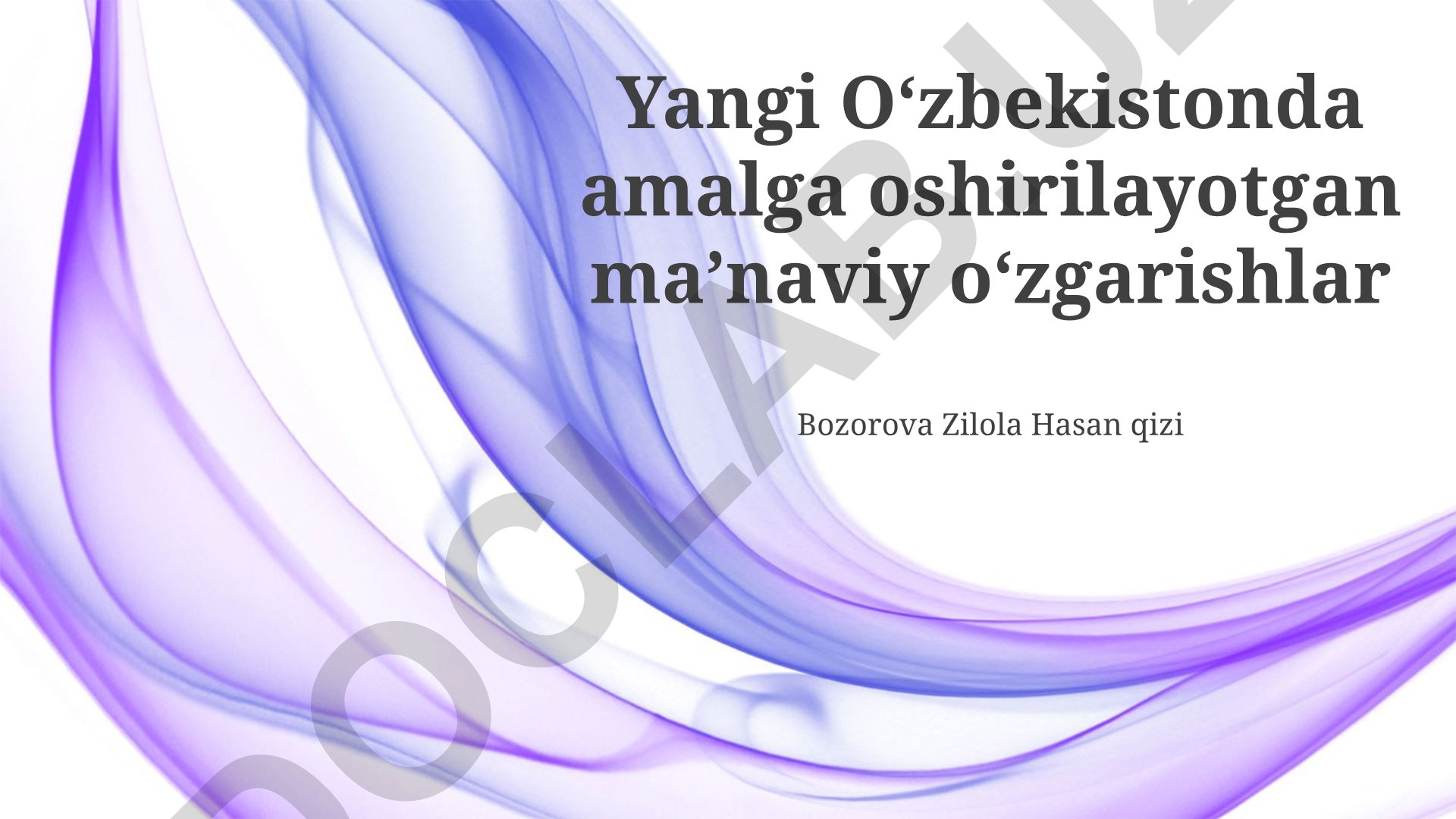Yangi Oʻzbekistonda amalga oshirilayotgan maʼnaviy oʻzgarishlar