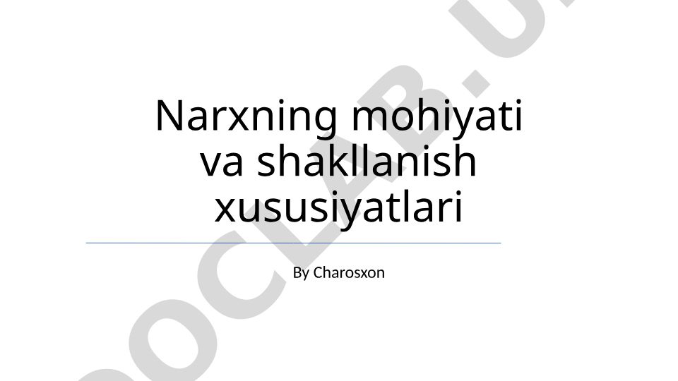 Narxning mohiyati va shakllanish xususiyatlari