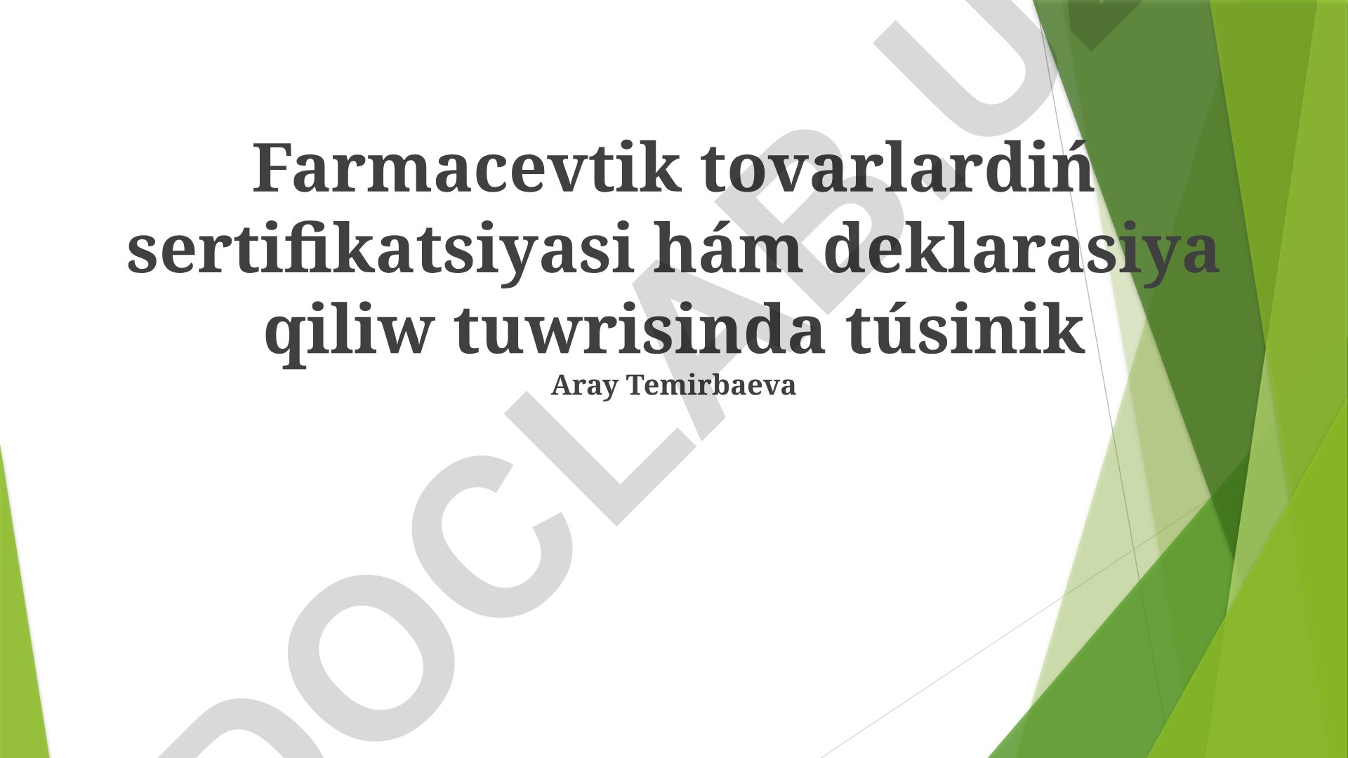 Farmatsevtik tovarlardıń sertifikatsiyası hám deklarasiya qılıw
