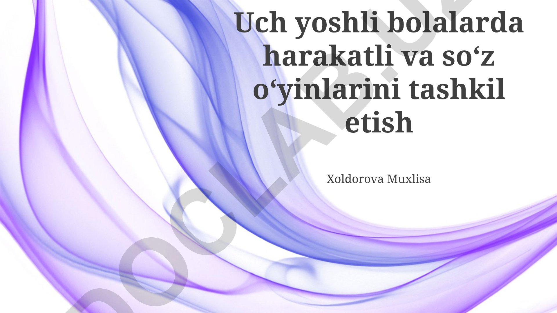 Uch yoshli bolalarda harakatli va soʻz oʻyinlarini tashkil etish