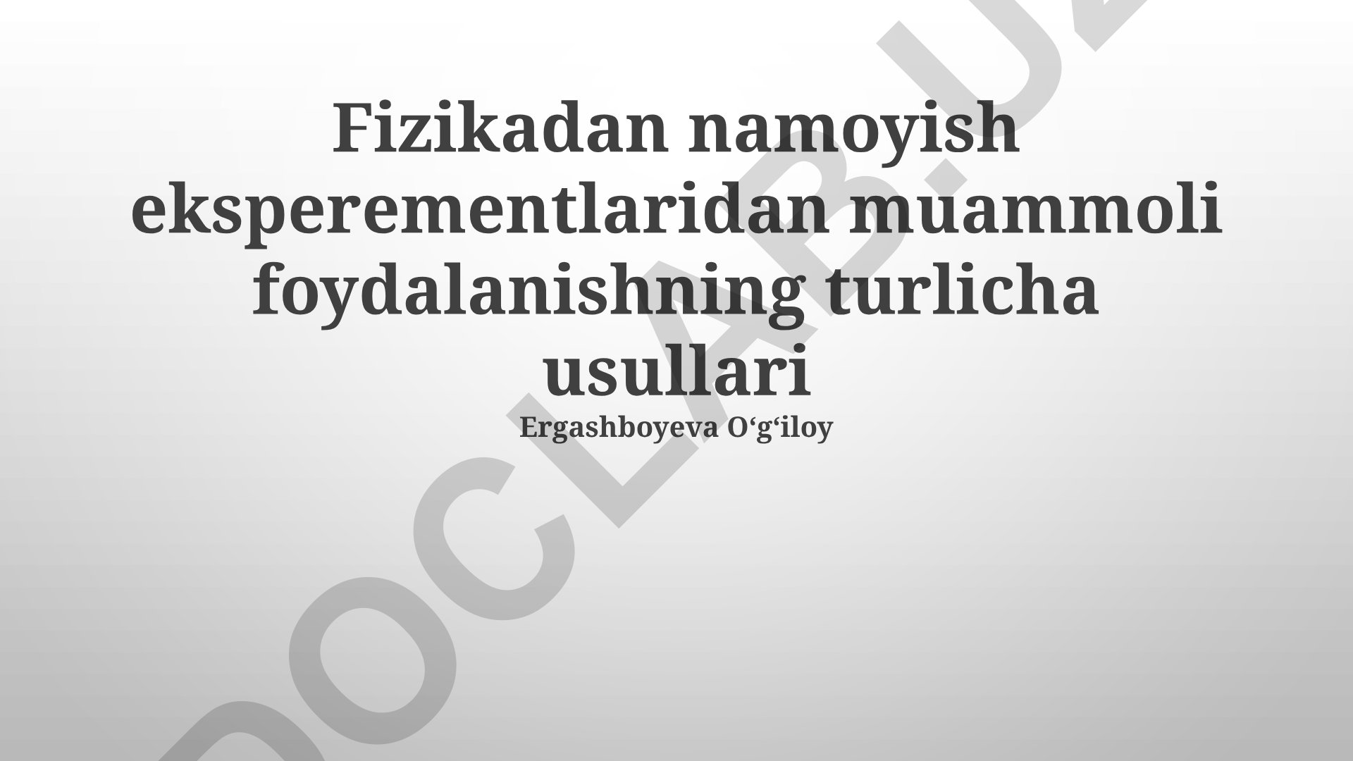 Fizikadan namoyish eksperimentlaridan muammoli foydalanishning turlicha usullari