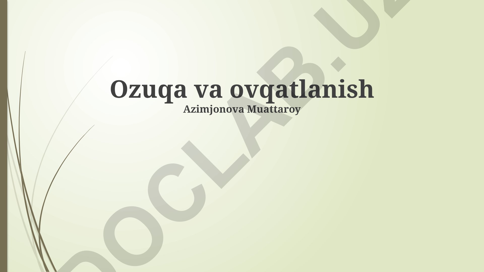 Sogʻlom ovqatlanish tamoyillari va oziq-ovqat tarkibi