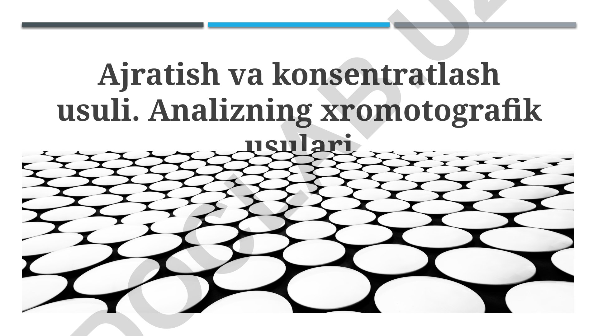 Xromatografik analiz usullari va ajratish metodlari