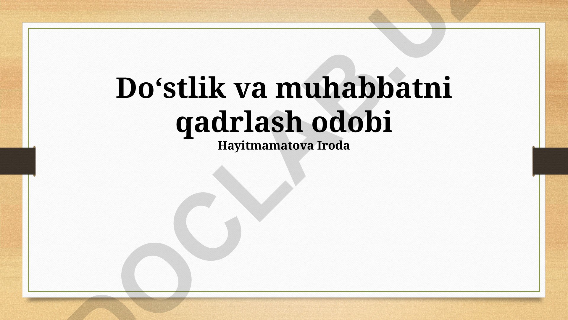 Do'stlik va muhabbatni qadrlash odobi