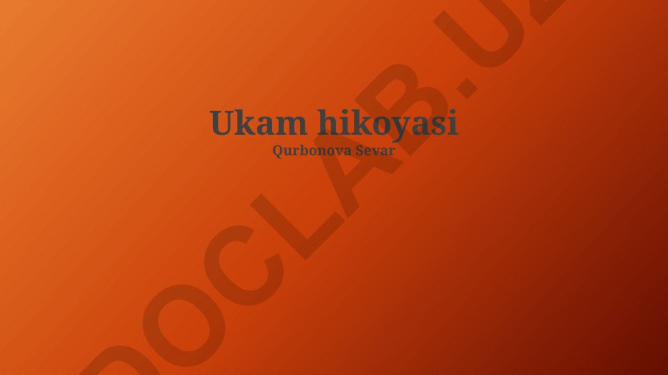 Ukamning hayoti, yutuqlari va xotiralari