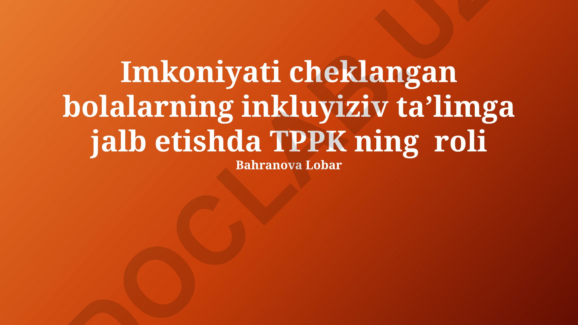 Imkoniyati cheklangan bolalarning inkluyiziv taʼlimga jalb etishda TPPKning roli