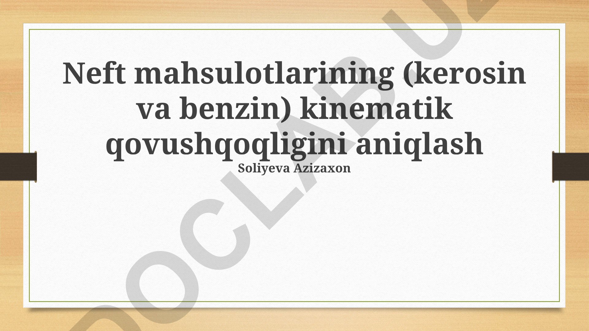 Neft mahsulotlarining kinematik qovushqoqligini aniqlash
