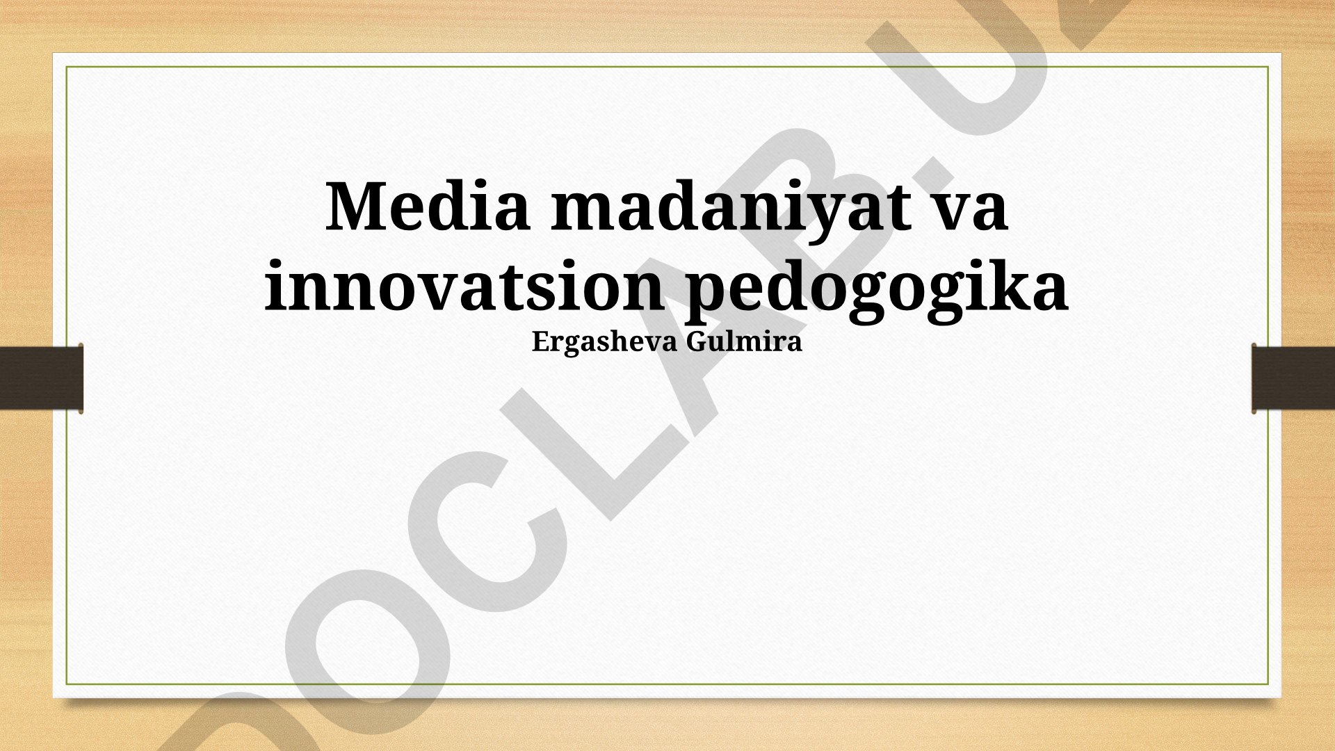 Media madaniyat va innovatsion pedagogika