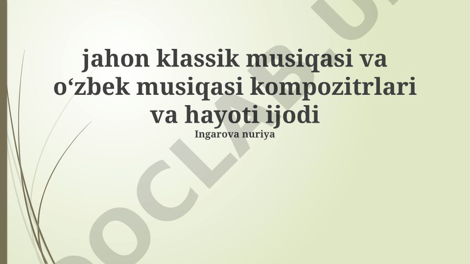 Jahon klassik va oʻzbek musiqasi kompozitorlari hayoti va ijodi