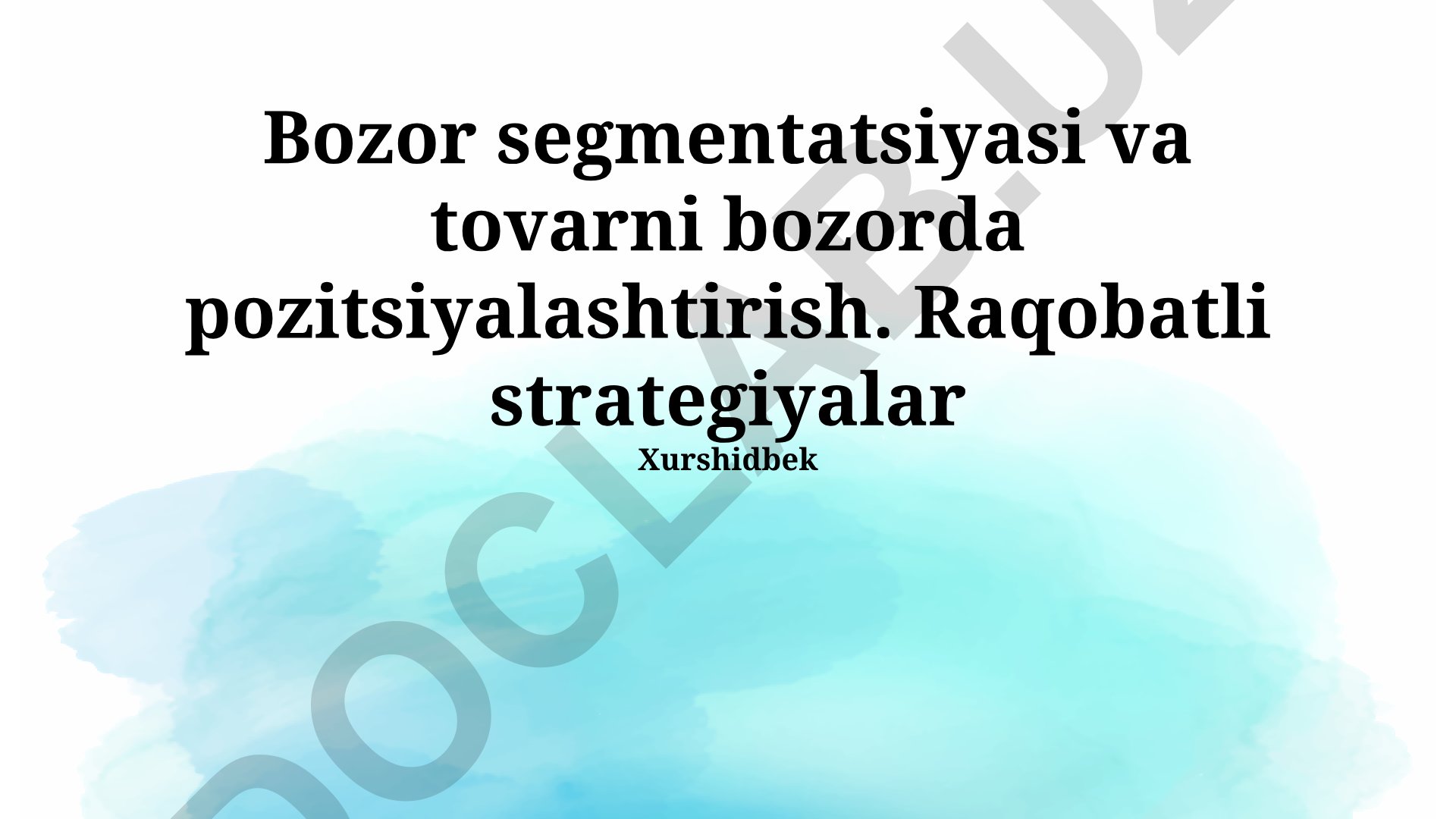 Bozor segmentatsiyasi va tovarni bozorda pozitsiyalash