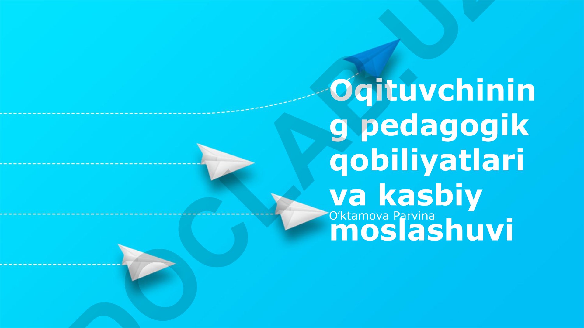 O'qituvchining pedagogik qobiliyatlari va kasbiy moslashuvi