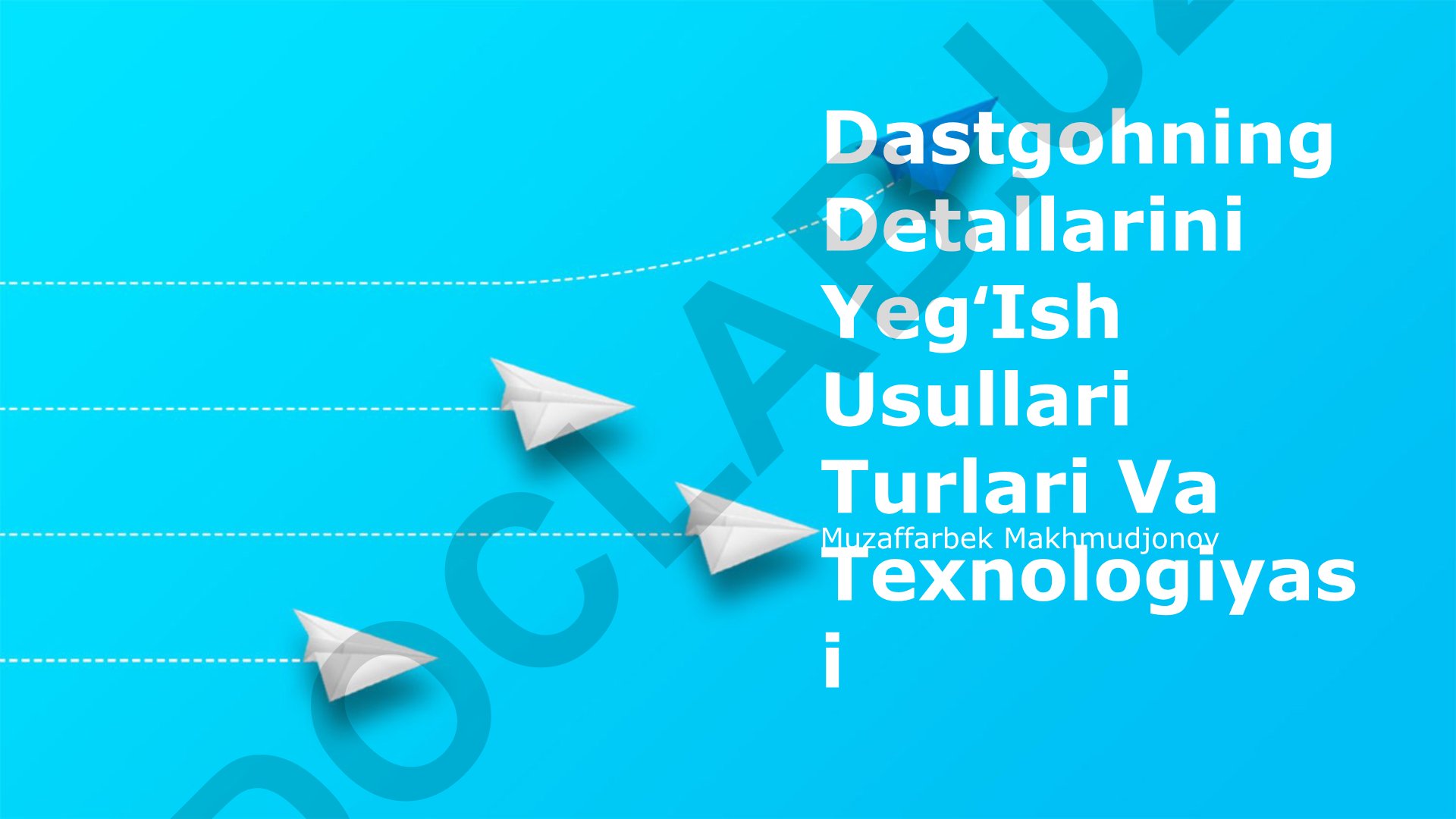 Dastgohning Detallarini Yegʻish Usullari Turlari Va Texnologiyasi
