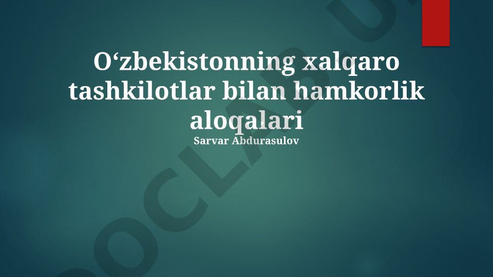 O‘zbekistonning xalqaro tashkilotlar bilan hamkorlik aloqalari