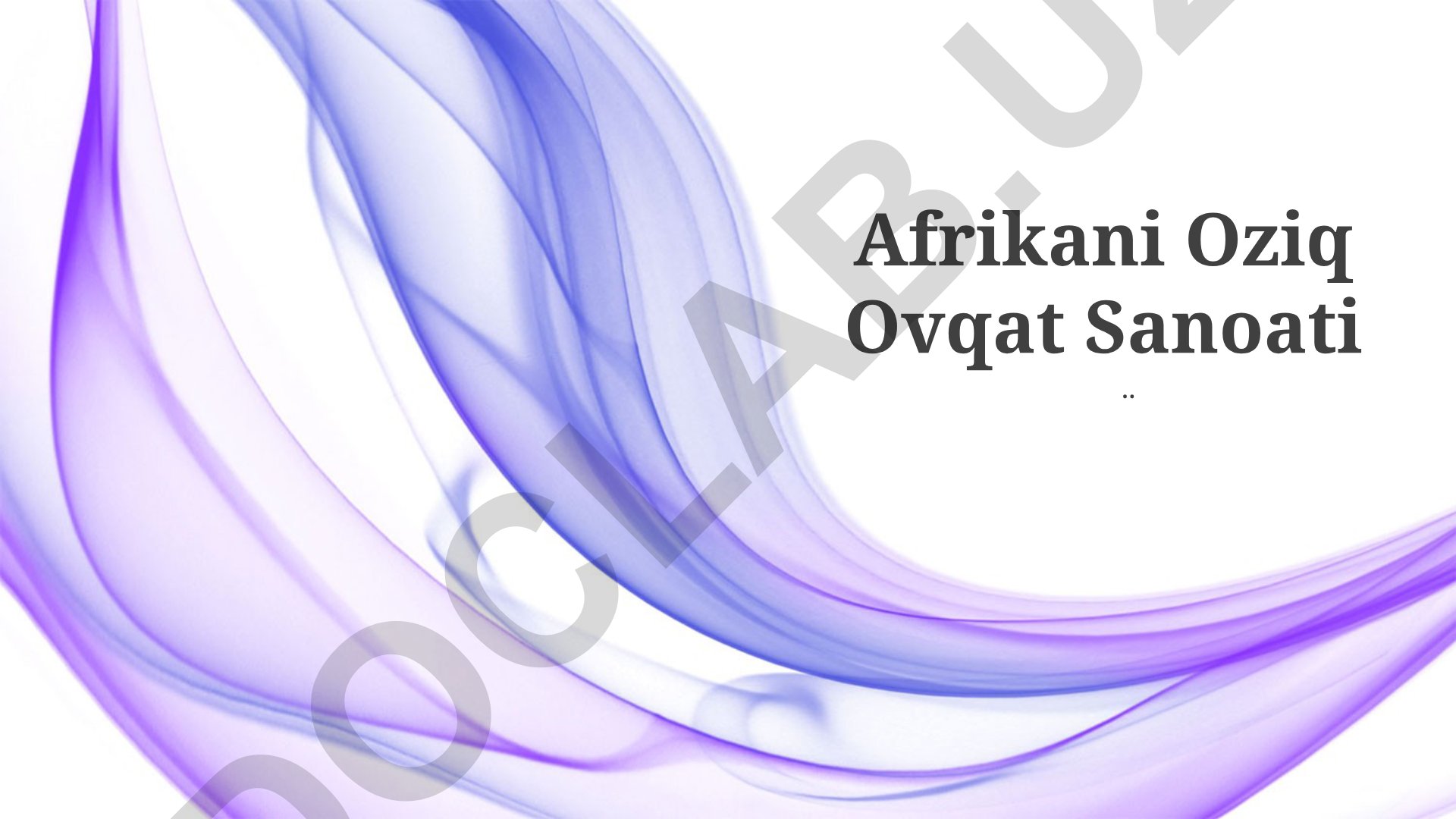 Afrikani Oziq Ovqat Sanoati kompaniyasi va Afrika oziq-ovqat bozori